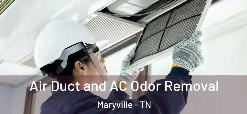  Air Duct and AC Odor Removal Maryville - TN