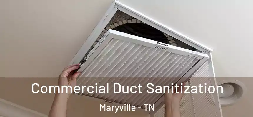  Commercial Duct Sanitization Maryville - TN